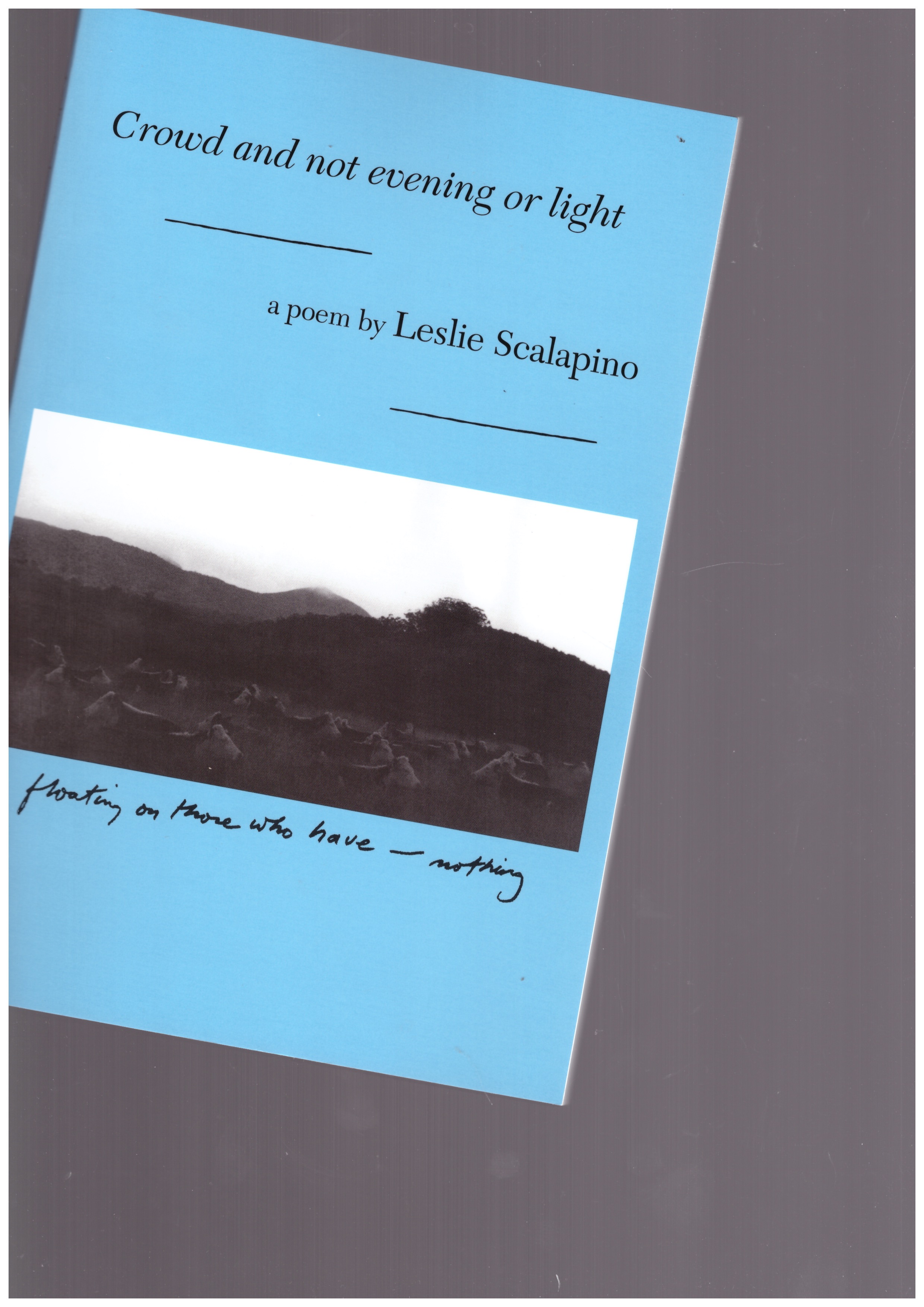 SCALAPINO, Leslie - Crowd and Not Evening or Light
